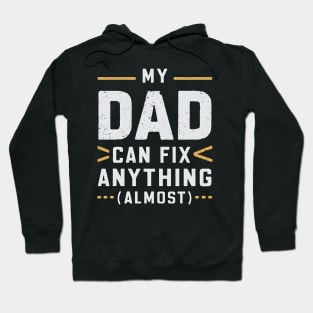 My Dad Can Fix Anything (Almost) Hoodie